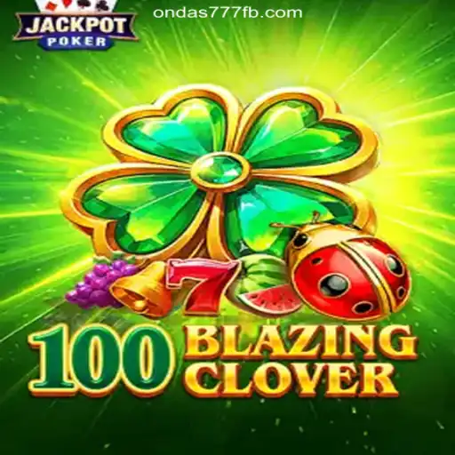 100BlazingClover: The Thrilling Gaming Experience on Ondas777.COM
