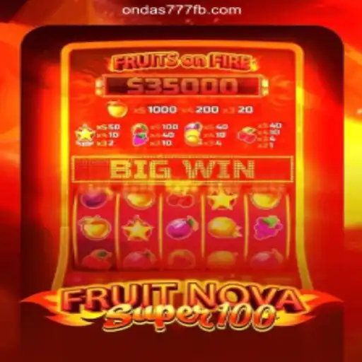 Exploring the Thrills of FruitNovaSuper100 on Ondas777.COM