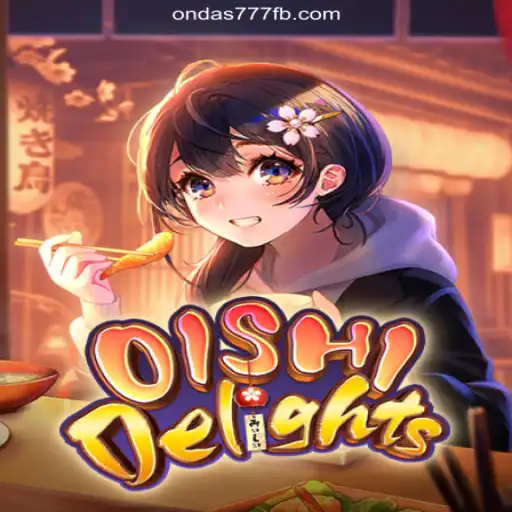Discover the Excitement of OishiDelights on Ondas777.COM: The Oficial Slots Platform of Brasil #1