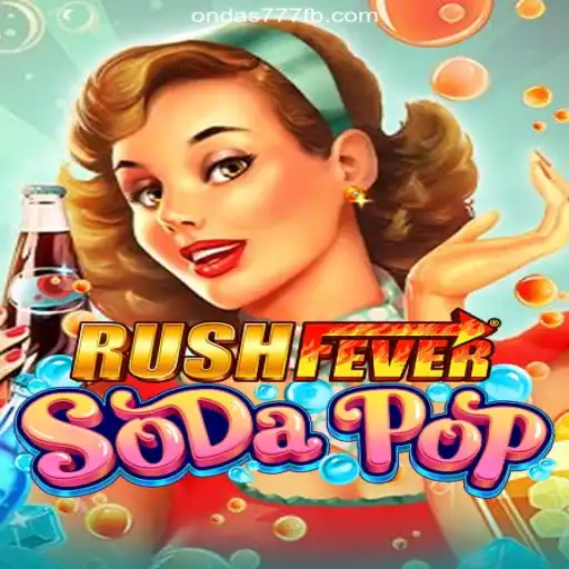 RushFeverSodaPop: A Thrilling Gaming Experience on Ondas777.COM Platform